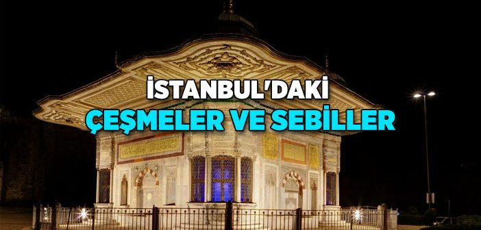 İstanbul’un Çeşme ve Sebilleri