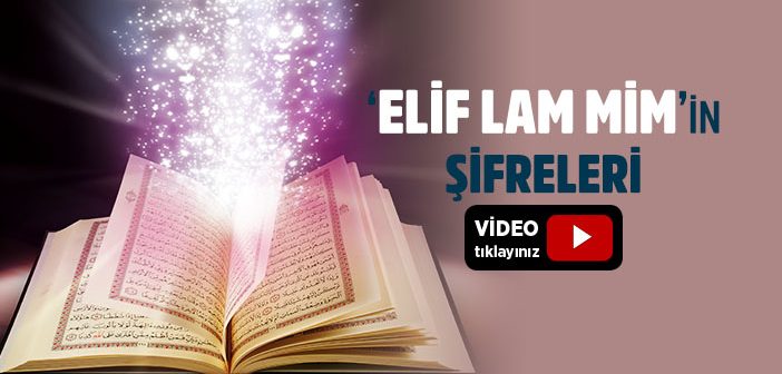 “Elif Lam Mim” Nedir, Ne Anlama Gelir?
