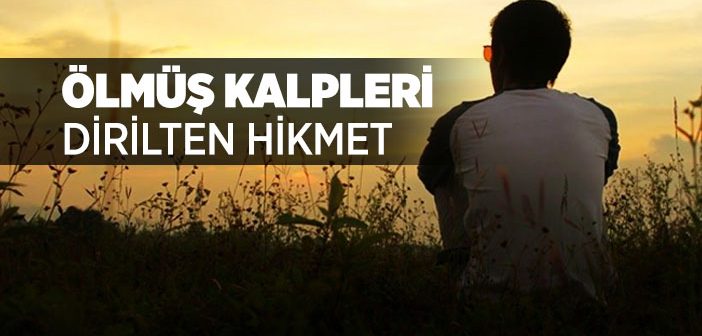 Ölmüş Kalpleri Dirilten Hikmet