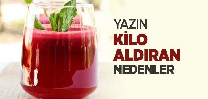Yazın Kilo Aldıran Nedenler