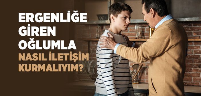 Ergenlik Döneminde Çocuğa Nasıl Davranılmalı?