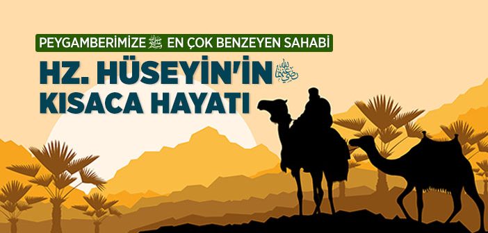Hz. Hüseyin’in (r.a.) Kısaca Hayatı