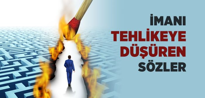 İmanı Tehlikeye Düşüren Sözler