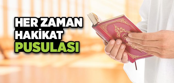 Her Zaman Hakikat Pusulası