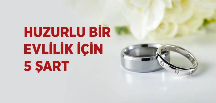 Huzurlu Bir Evlilik İçin 5 Şart