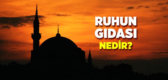 Ruhu Beslemenin Yolları