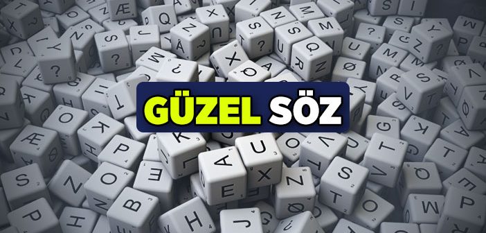 Güzel Söz | Sözü Güzel ve Yerinde Söylemenin Önemi