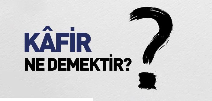 Kâfir Ne Demektir, Kim Kâfir Sayılır?