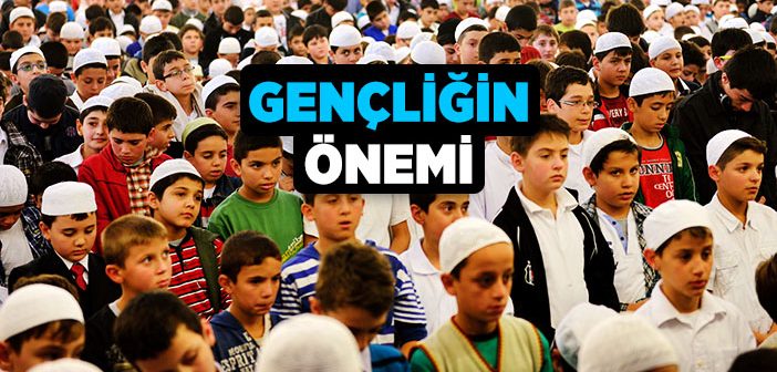 Gençliğin Önemi