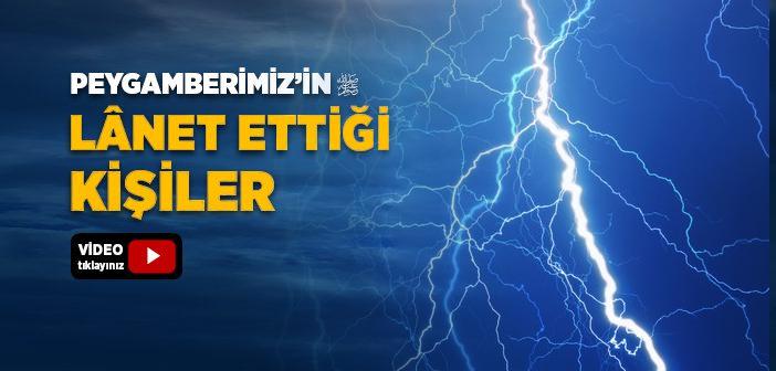 Peygamberimizin Lanet Ettiği Kişiler