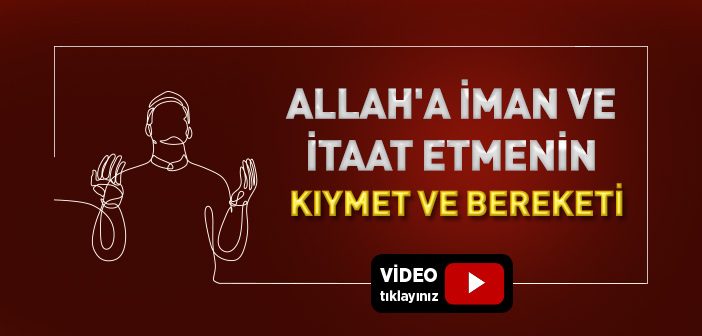Allah'a İman ve İtaat Neden Önemlidir?