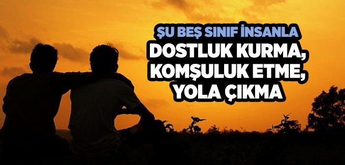 Kimlerle Dost Olunmaz?