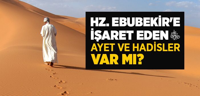 Hz. Ebubekir (r.a.) ile İlgili Ayet ve Hadisler