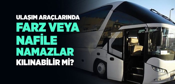 Yolculukta Namaz Nasıl Kılınır?