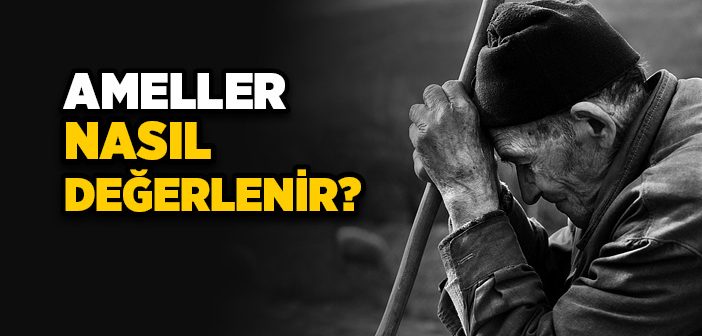 “Ameller Niyetlere Göredir” Hadisi