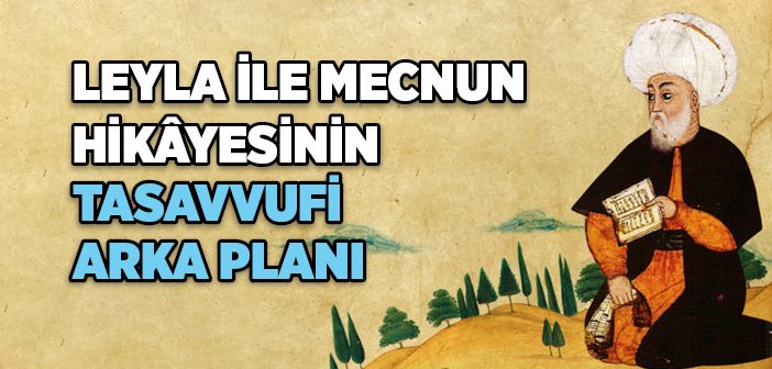 Leyla İle Mecnun Hikayesinin İncelemesi