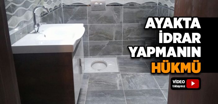 Ayakta İdrar Yapmanın Hükmü Nedir?