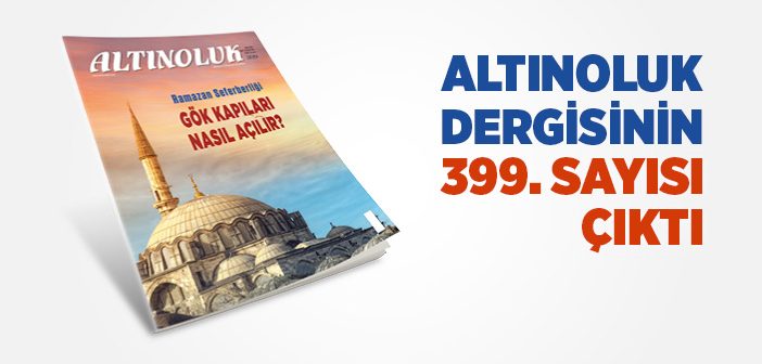 Altınoluk Dergisinin Mayıs 2019 Sayısı Çıktı