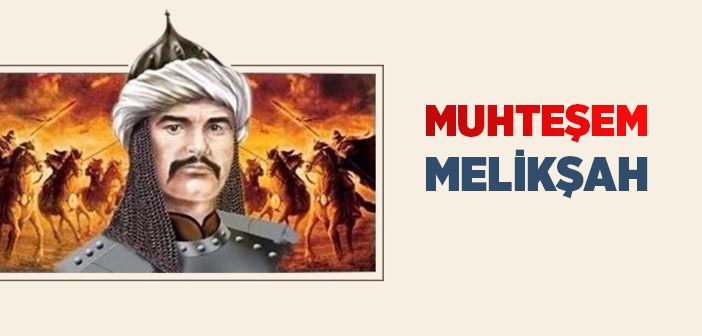 Sultan Melikşah Kimdir?