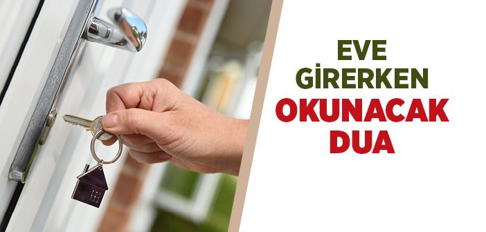 Eve Girerken Okunacak Dua