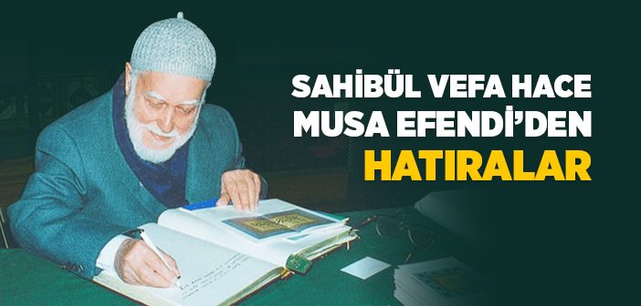 Musa Efendi’den Hatıralar