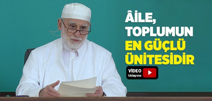 Âile, Toplumun En Güçlü Ünitesidir
