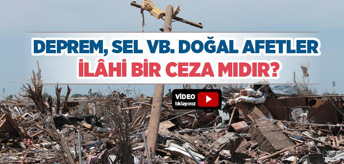 Deprem, Sel Vb. Doğal Afetler İlâhi Bir Ceza mıdır?