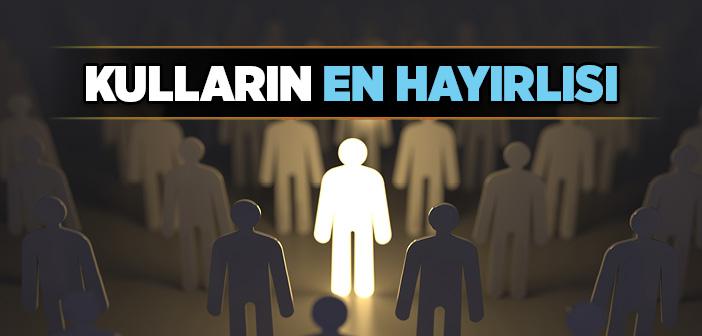 Kulların En Hayırlısı