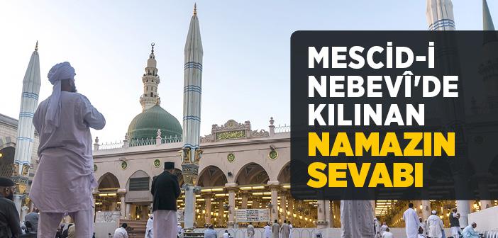 Mescid-i Nebevi'de Namaz Kılmanın Fazileti