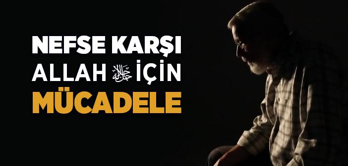 Nefse Karşı Allah İçin Mücadele