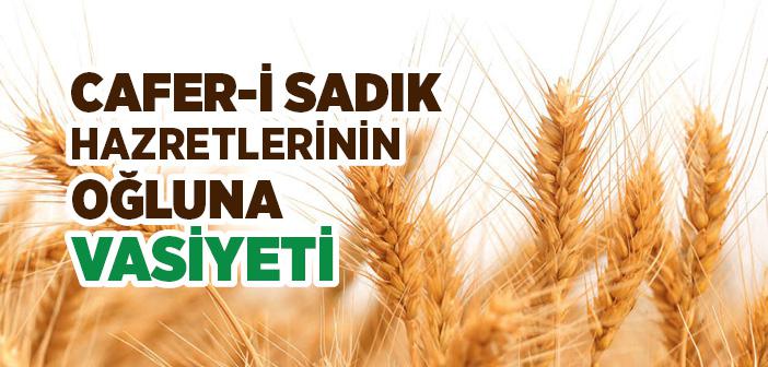 İmam Cafer-i Sadık’ın Oğluna Vasiyeti