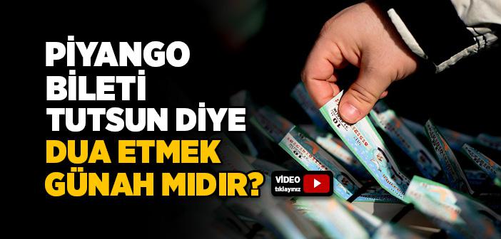 Piyango Bana Çıksın Diye Dua Etmek Caiz midir?