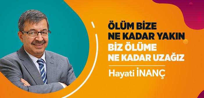 Ölüm Bize Ne Kadar Yakın Biz Ölüme Ne Kadar Uzağız