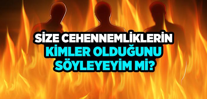 Size Cehennemliklerin Kimler Olduğunu Söyleyeyim mi?