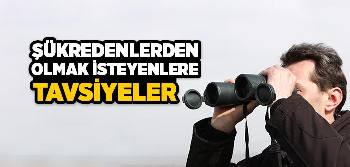 Şükreden Bir Kul Olmak İçin Neler Yapmalıyız?