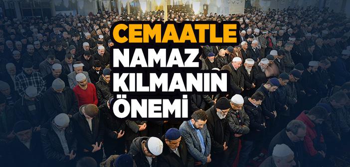 Cemaatle Namaz Kılmanın Önemi
