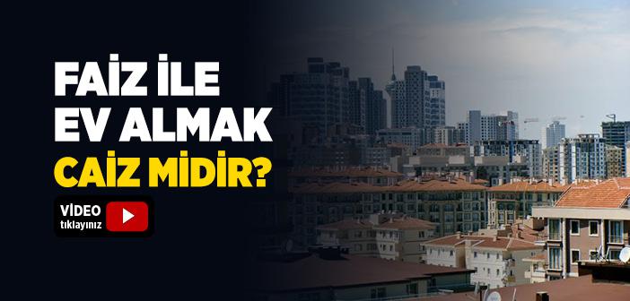 Faiz İle Ev Almak Caiz midir?