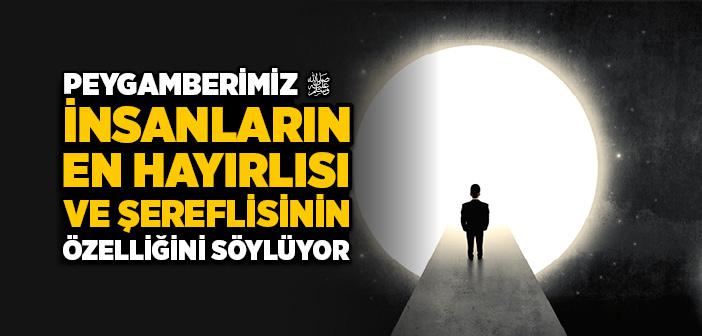 İnsanların En Hayırlısı ve En Şereflisi Kimdir?