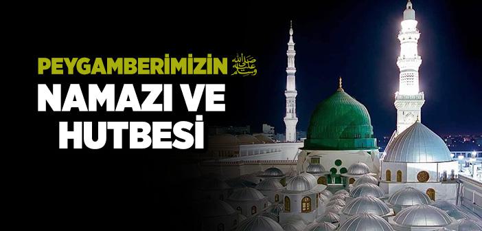 Peygamberimizin Namazı ve Hutbesi
