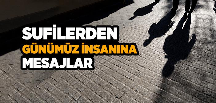 Sufilerden Günümüz İnsanına Mesajlar