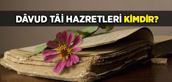 Davud Tai Hazretleri Kimdir?