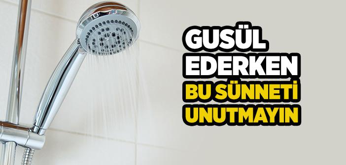 Guslün Unutulmaması Gereken Sünneti