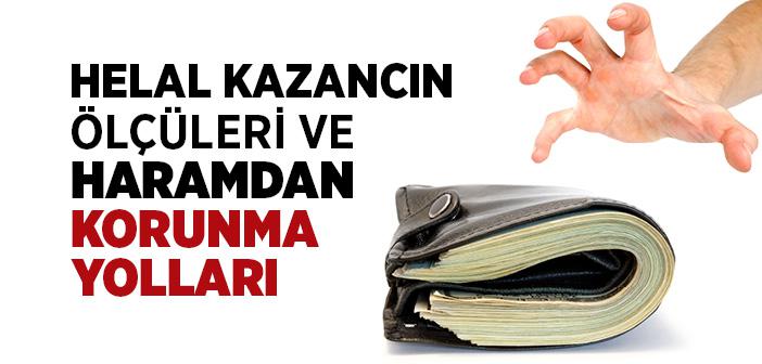 Helal Kazancın Ölçüleri ve Haramdan Korunma Yolları