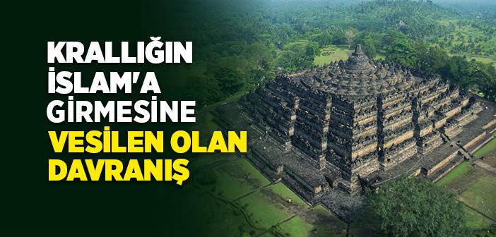 Krallığın İslam'a Girmesine Vesilen Olan Davranış