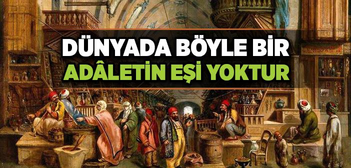 Osmanlı'da Adalet Anlayışına Güzel Bir Örnek