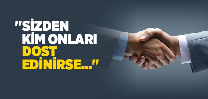 Sizden Kim Onları Dost Edinirse Oda Onlardandır