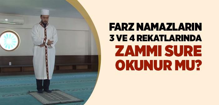 Farz Namazların 3 ve 4 Rekatlarında Zammı Sure Okunur mu?