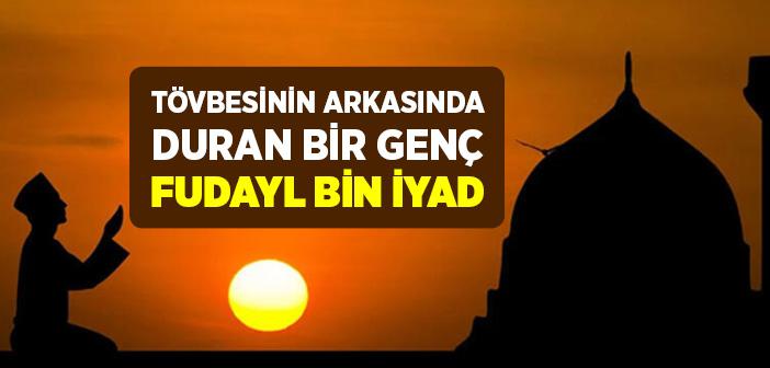 Fudayl Bin İyad Hz. Kimdir?