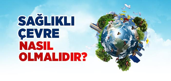 Sağlıklı Çevre Nedir?