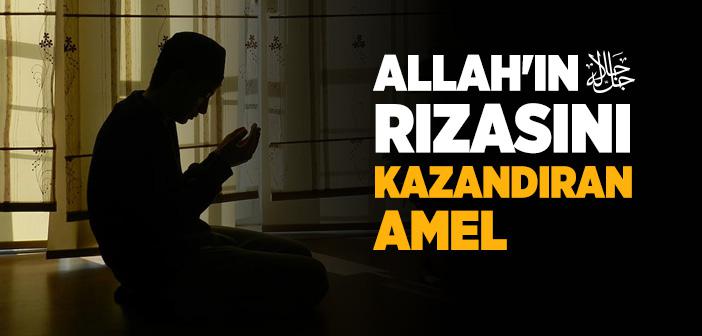 Allah’ın Rızasını Kazanmaya Vesile Olan Amel